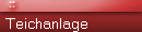 Teichanlage